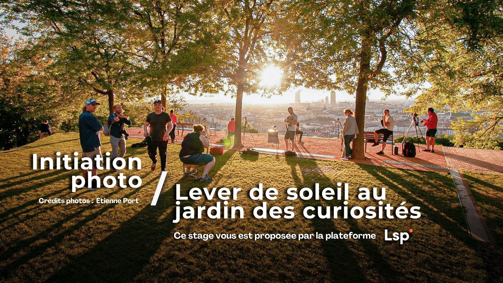 Initiation photo : lever de soleil au jardin des curiosités